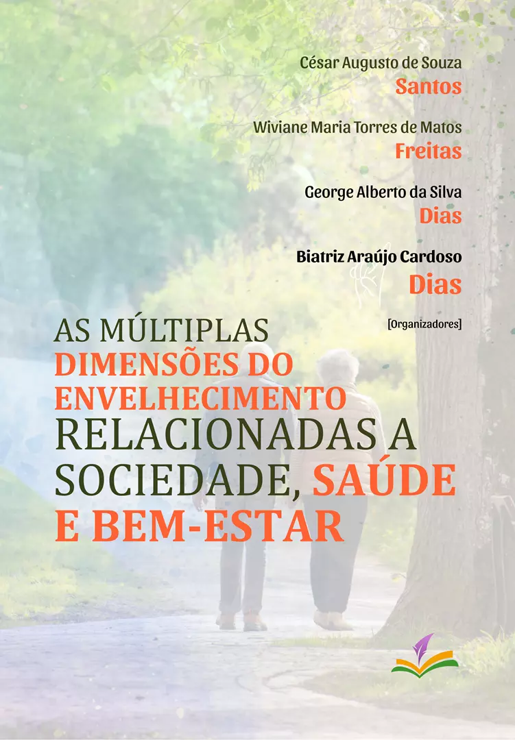 AS MÚLTIPLAS DIMENSÕES DO ENVELHECIMENTO RELACIONADO A SOCIEDADE, SAÚDE E BEM-ESTAR
